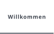 Willkommen